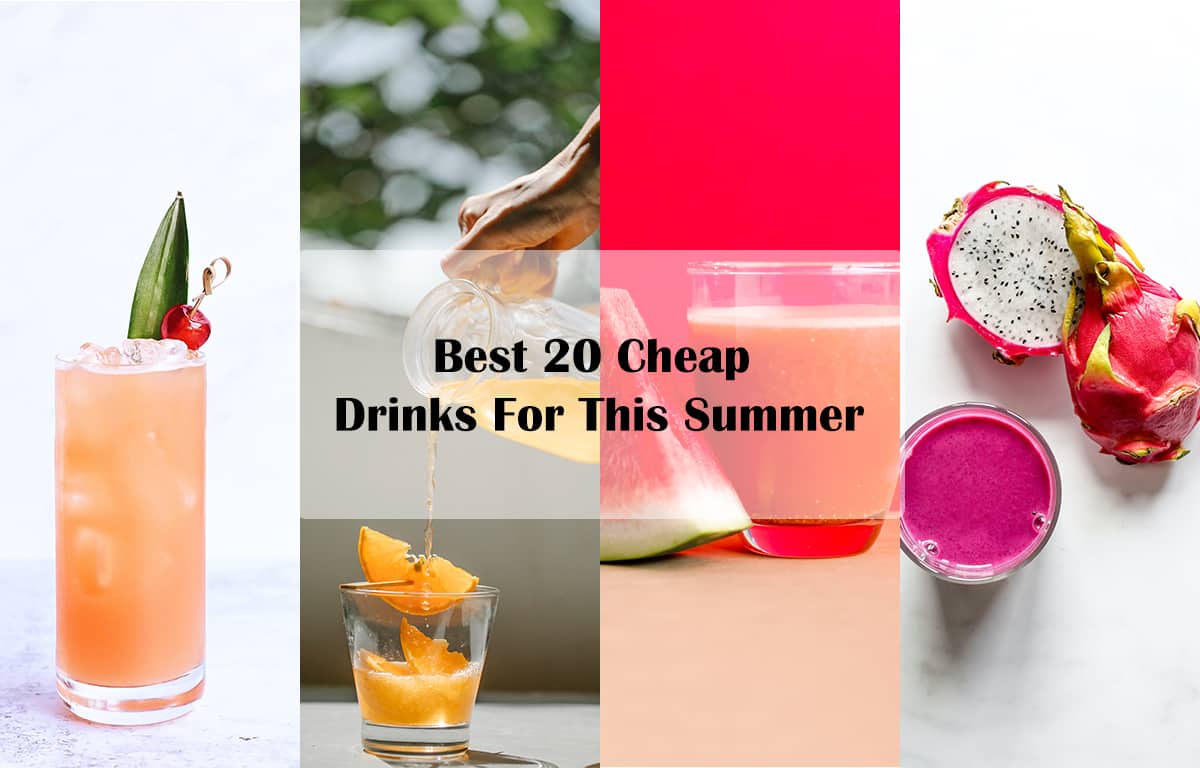 20 Cheap Drinks To Try This Summer!