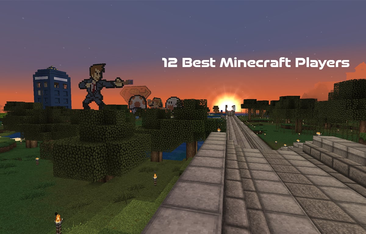 12 Best Minecraft Players: A Complete Player Guide Of 2022