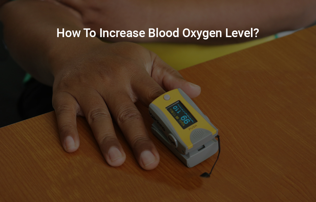 How To Increase Blood Oxygen Level?