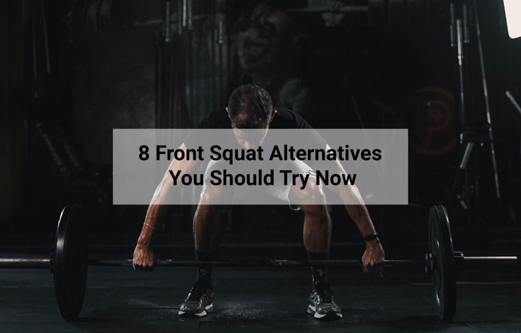 Front Squat Alternatives
