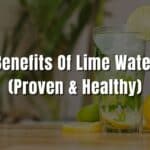 Benefits Of Lime Water (Proven & Healthy)